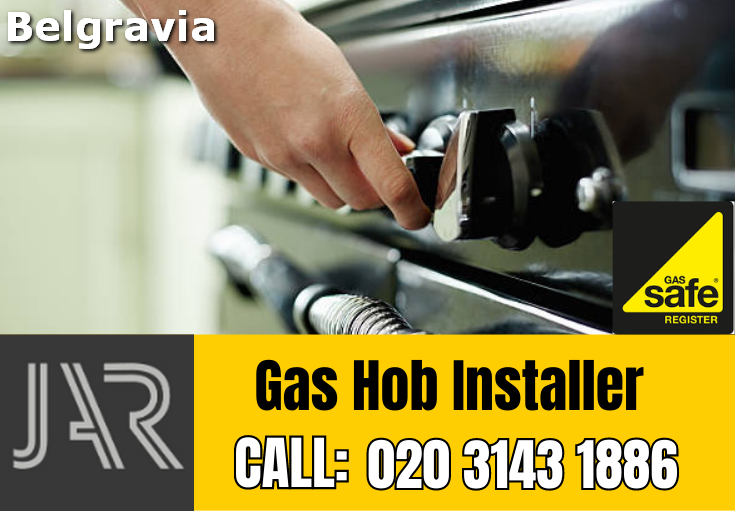 gas hob installer Belgravia